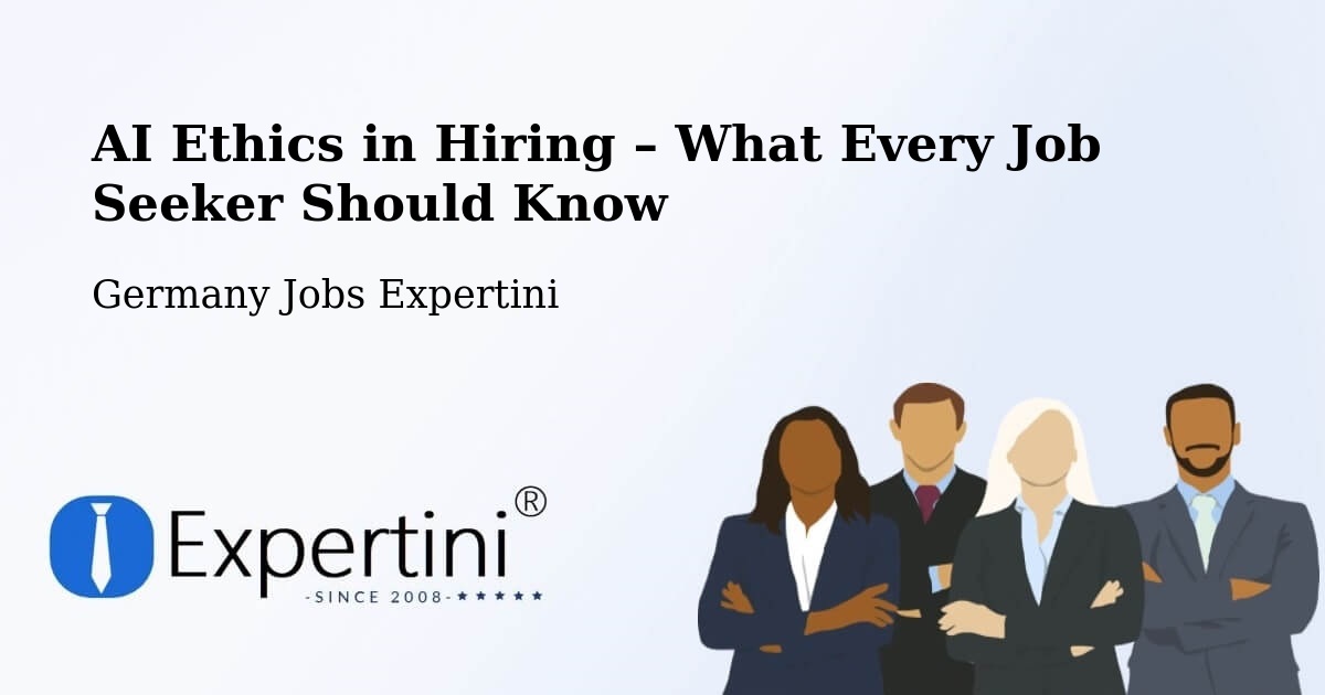 AI Ethics in Recruitment & Hiring – Wilsdruff - Wilsdruff, Germany Jobs Expertini